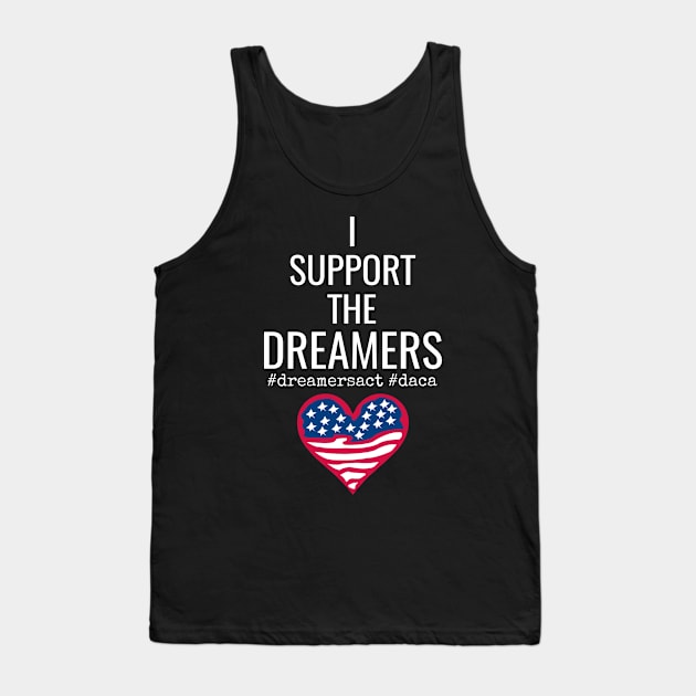 I Support With The Dreamers Tank Top by jmgoutdoors